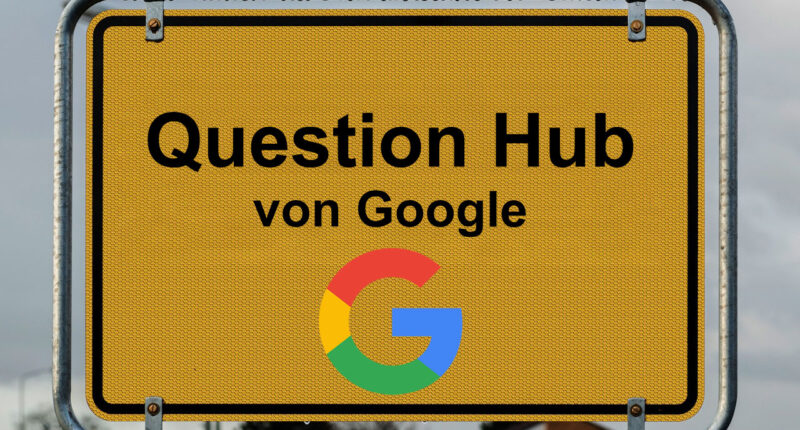 Question Hub von Google