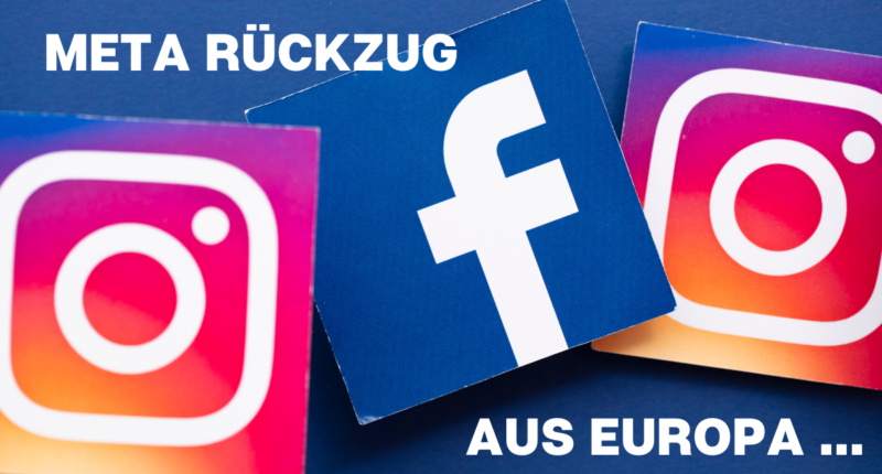 Meta: Kein Facebook & Instagram in Europa