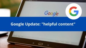 Google helpful Content Update wird bald ausgerollt